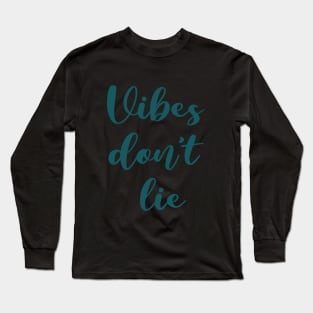 vibes don't lie Long Sleeve T-Shirt